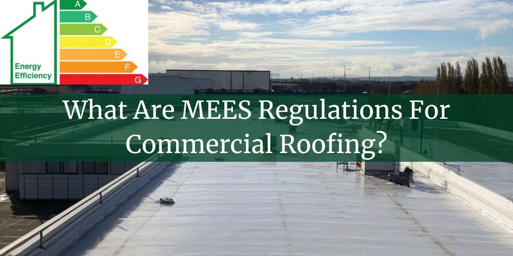 blog/what-are-mees-regulations-for-commercial-roofing.jpg