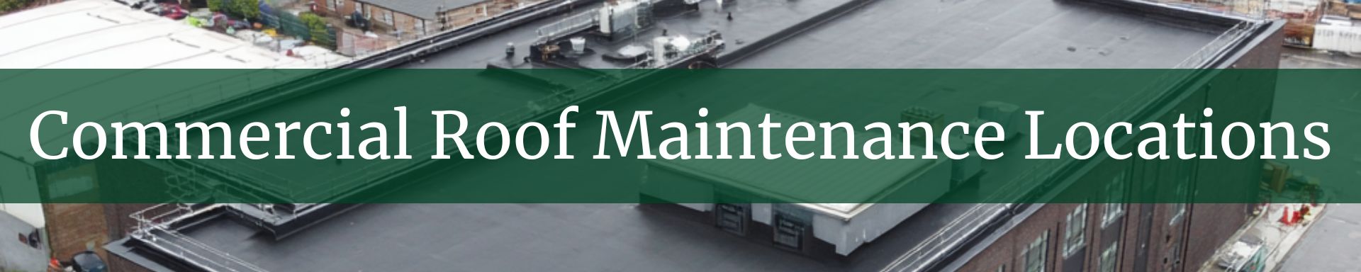location/maintenance/commercial-roofing-contractors-maintenance-locations.jpg