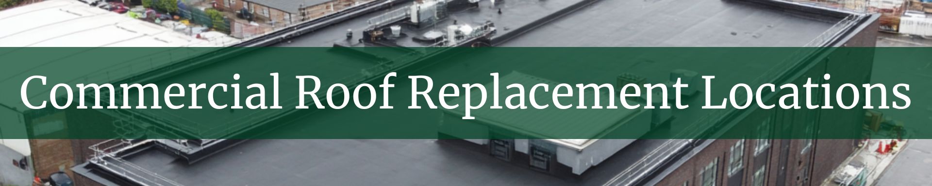 location/replacement/commercial-roofing-contractors-replacement-locations.jpg