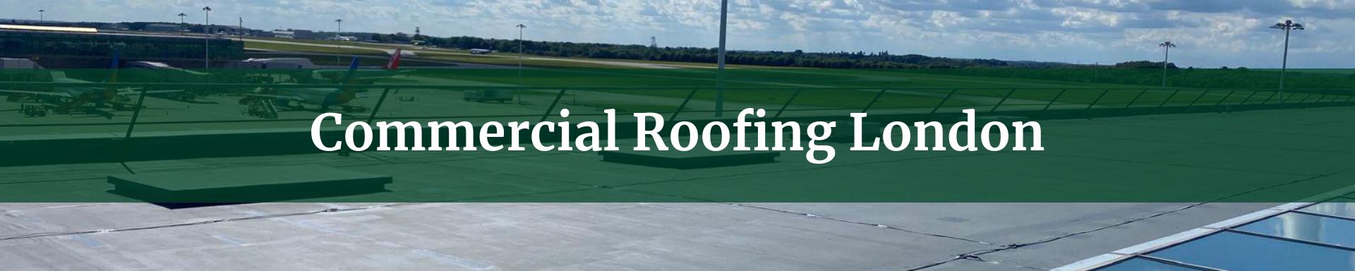 commercial roofing London