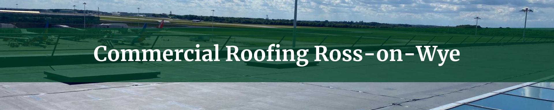 commercial roofing Ross-on-Wye