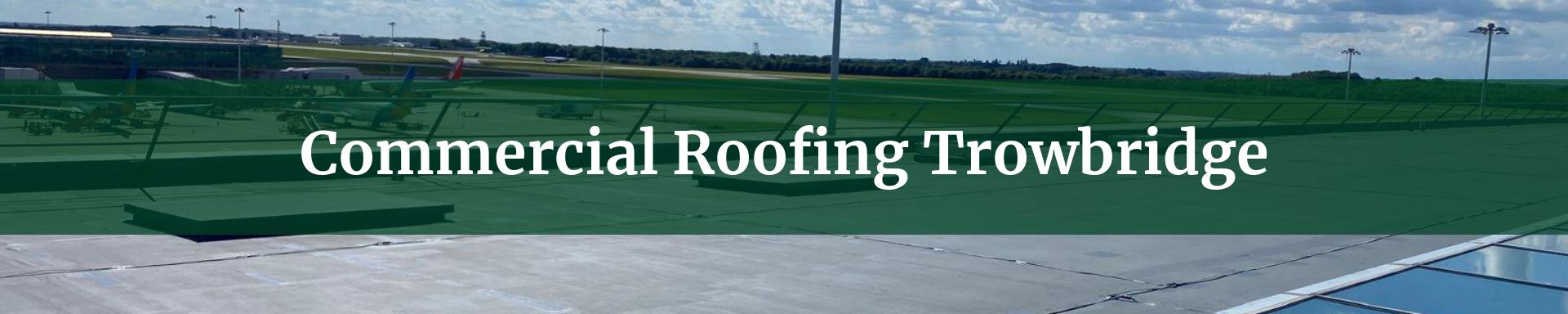 commercial roofing Trowbridge
