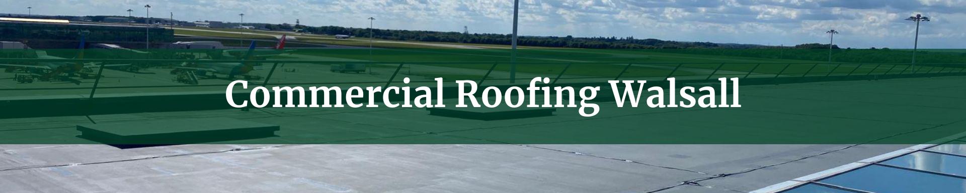 commercial roofing Walsall