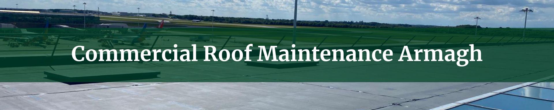 commercial roof maintenance Armagh