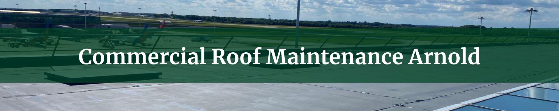 commercial roof maintenance Arnold