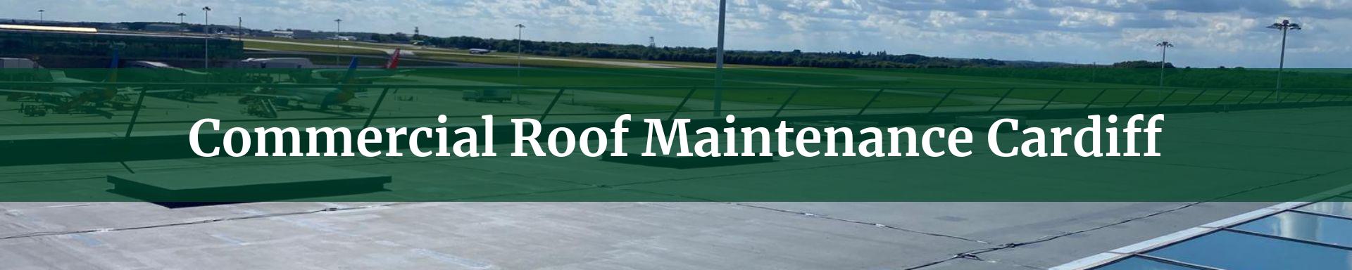 commercial roof maintenance Cardiff