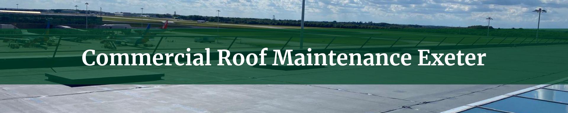 commercial roof maintenance Exeter