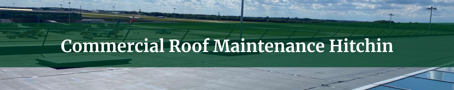commercial roof maintenance Hitchin