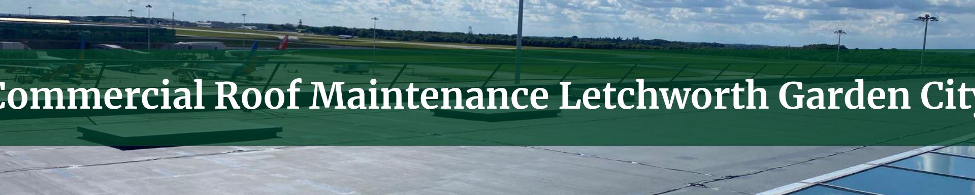 commercial roof maintenance Letchworth Garden City