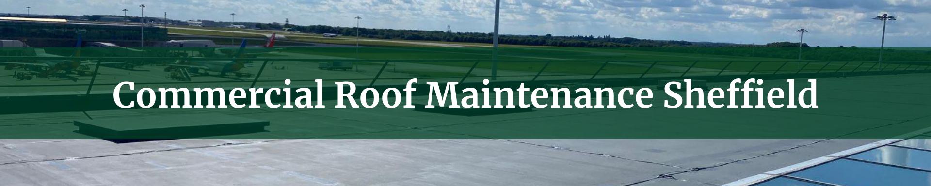 commercial roof maintenance Sheffield