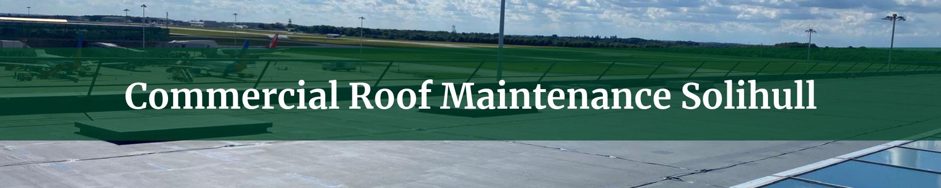 commercial roof maintenance Solihull