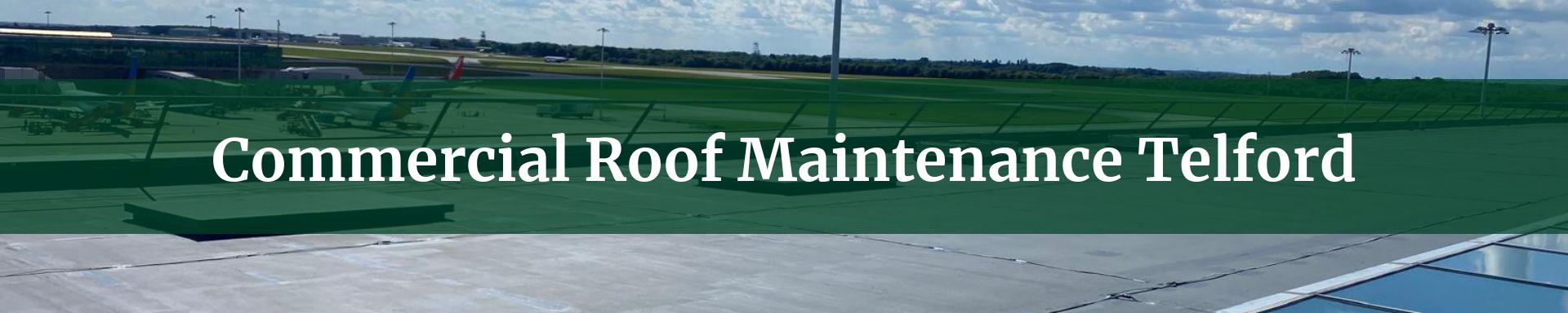 commercial roof maintenance Telford