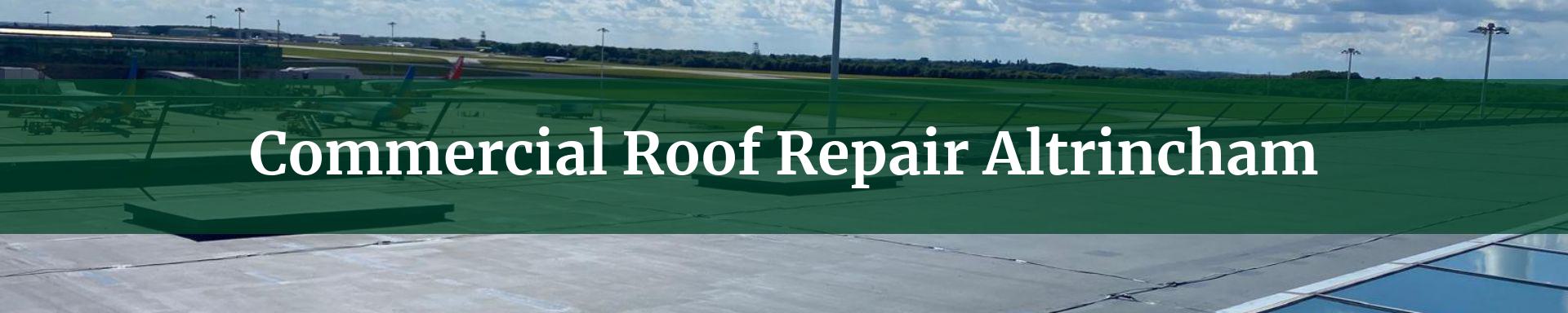 commercial roof repairs Altrincham