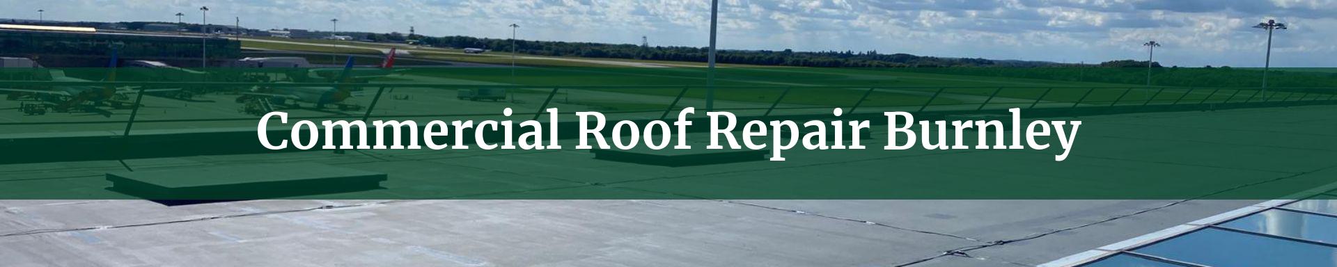 commercial roof repairs Burnley