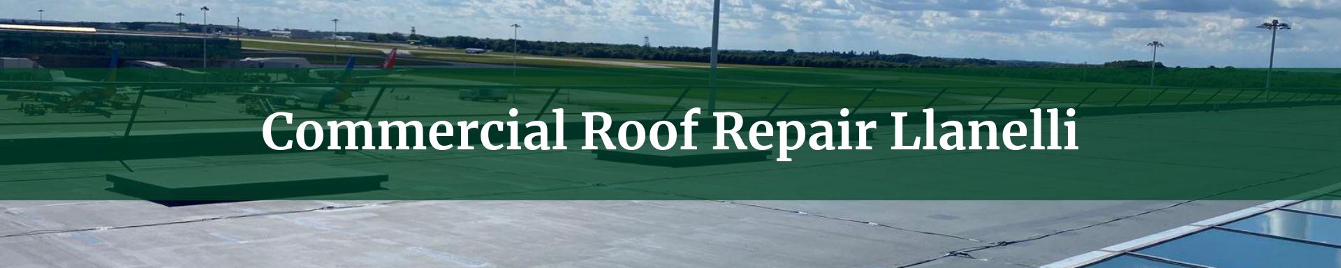 commercial roof repairs Llanelli