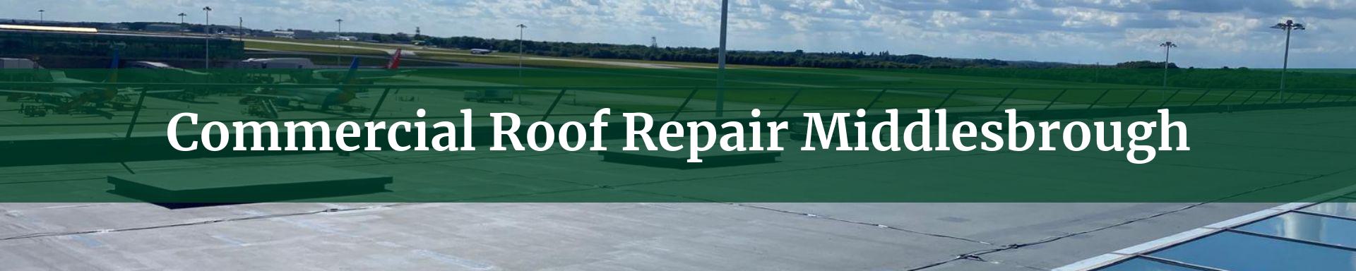 commercial roof repairs Middlesbrough