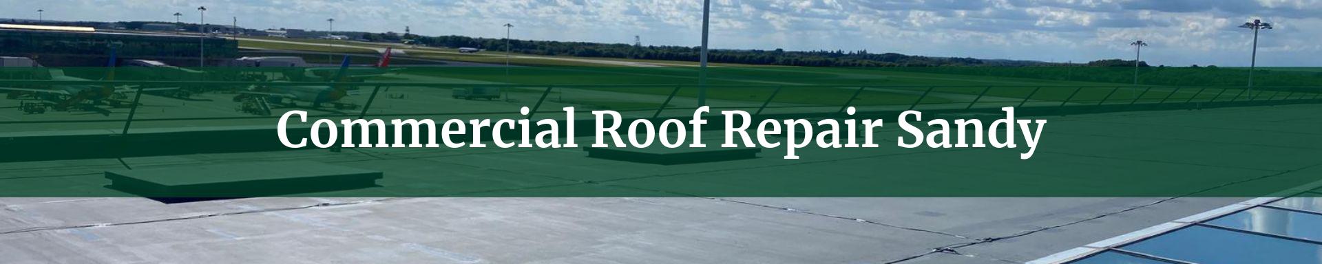 commercial roof repairs Sandy