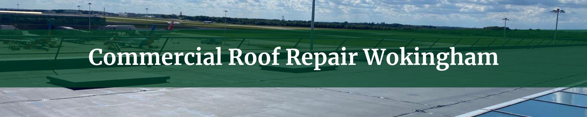 commercial roof repairs Wokingham