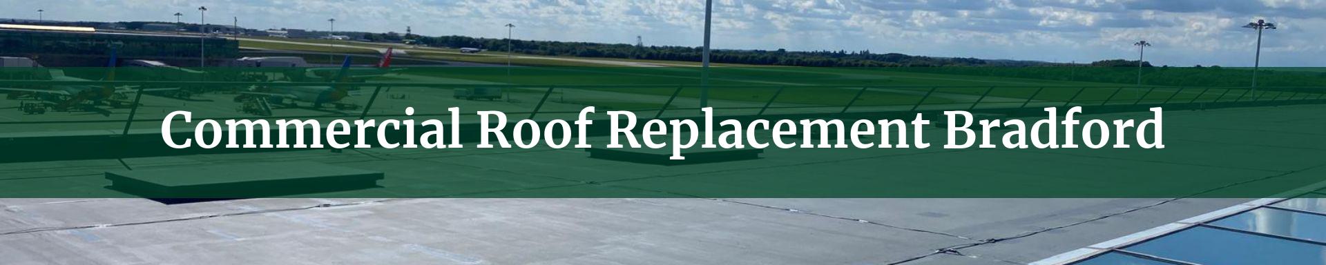 commercial roof replacement Bradford