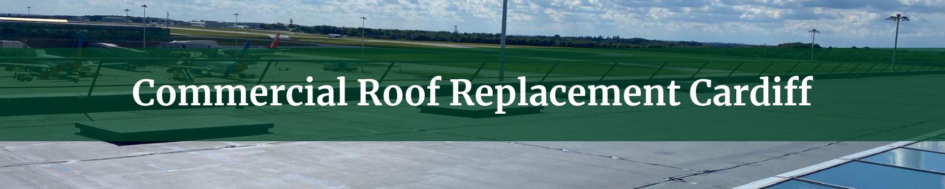 commercial roof replacement Cardiff