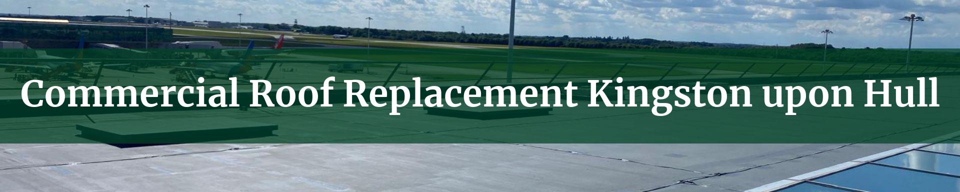 commercial roof replacement Kingston upon Hull