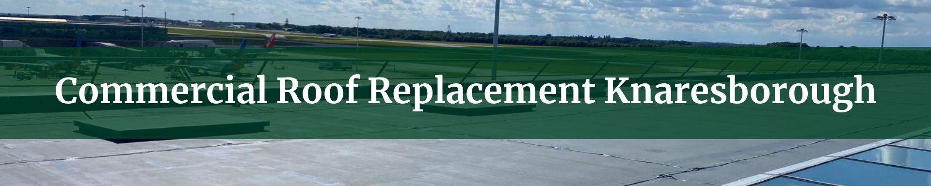 commercial roof replacement Knaresborough