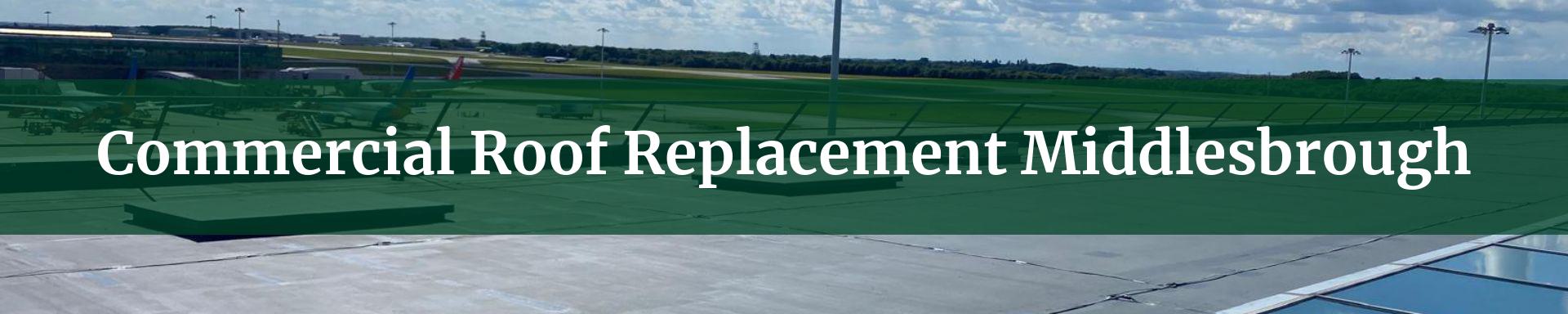 commercial roof replacement Middlesbrough