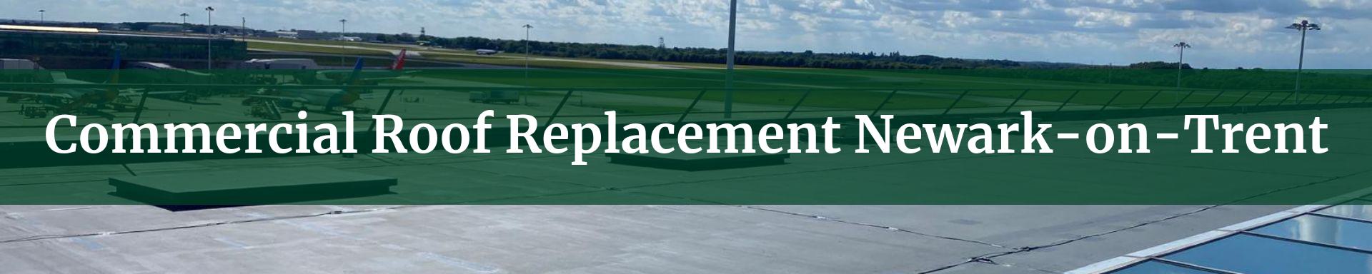 commercial roof replacement Newark-on-Trent
