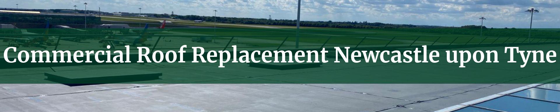 commercial roof replacement Newcastle upon Tyne