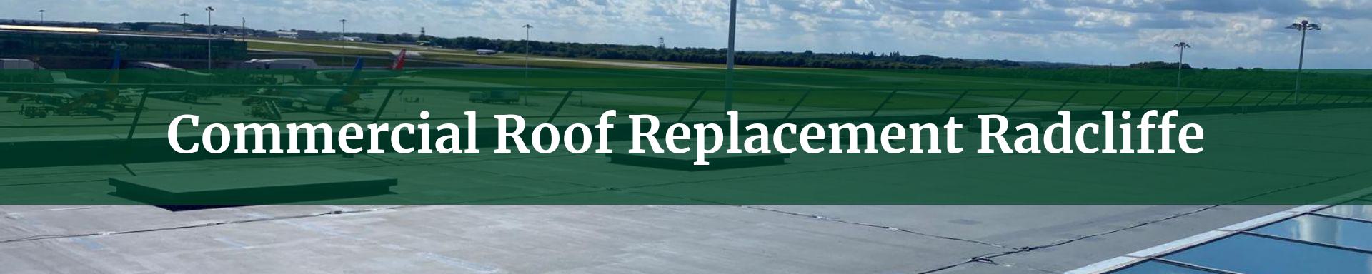 commercial roof replacement Radcliffe