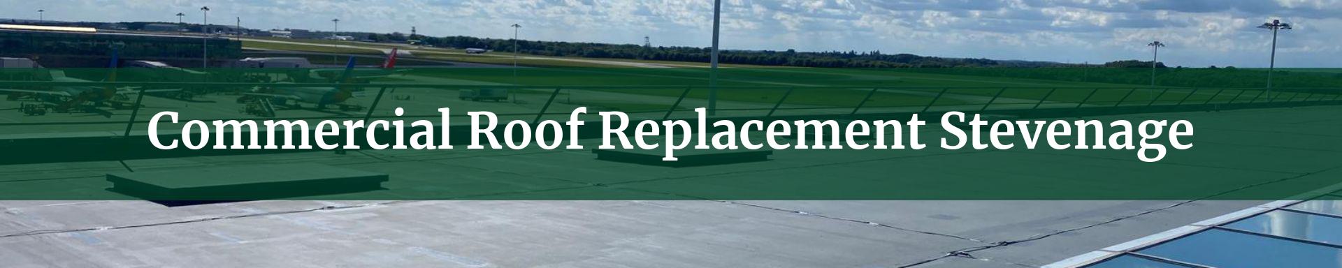 commercial roof replacement Stevenage