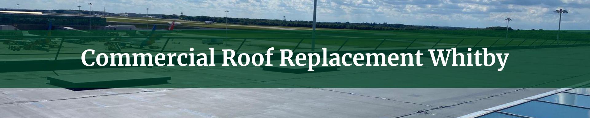commercial roof replacement Whitby